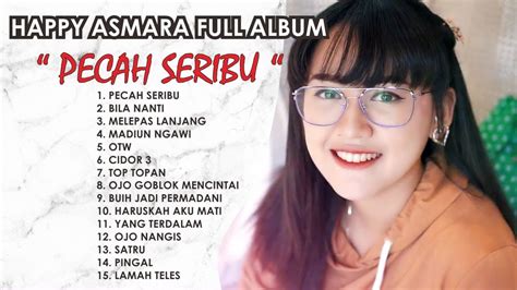 Lagu Cover Happy Asmara Pecah Seribu Terbaru 2022 Trending Musik Koplo