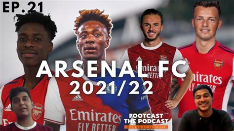 Arsenal Fc Squad 202122 Season Footcast The Podcast Youtube