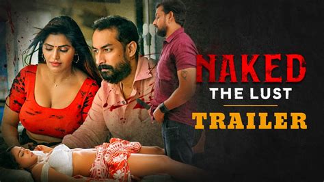 Naked The Lust Official Trailer Shree Rapaka Meghna Chowdhary Amit Thefilmysense