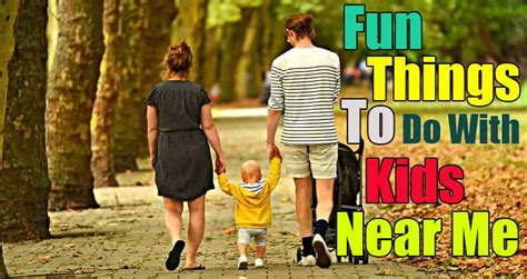 8 Fun Things To Do With Kids Near Me