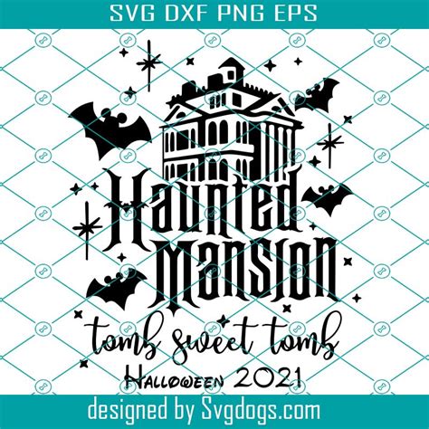 Haunted Mansion Svg Mickey Halloween Party 2021 Svg Tomb Sweet Tomb