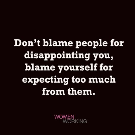 Dont Blame People For Disappointing You Womenworking