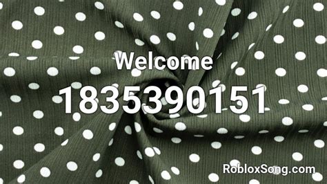 Welcome Roblox Id Roblox Music Codes