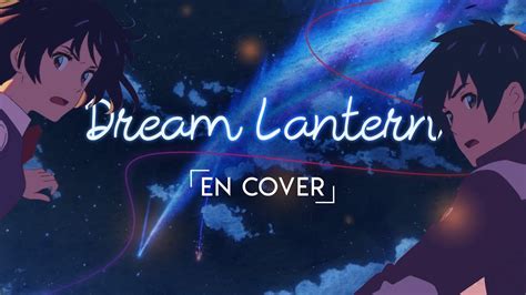 Lyn 文文 】dream Lantern Yumetourou Your Name English Cover Youtube