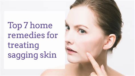 Top 7 Home Remedies For Treating Sagging Skin Skin Care Top News