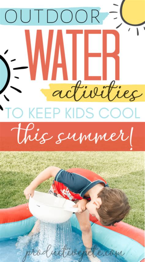 Fun Outdoor Water Activities For Kids This Summer Productive Pete