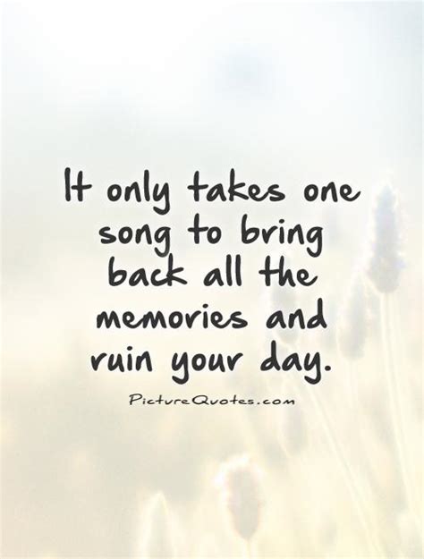It Only Takes One Song To Bring Back All The Memories And Ruin