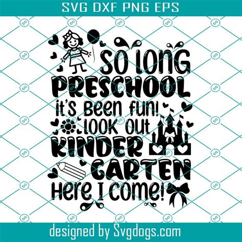 So Long Preschool Its Been Fun Svg Look Out Kindergarten Here I Come