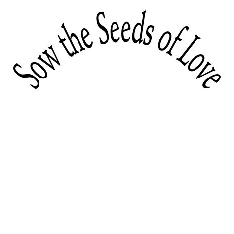 Sow The Seeds Of Love Logo Png Transparent And Svg Vector Freebie Supply