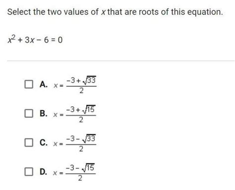 Select The Two Values Of X That Are Roots Of This Equation X² 3x 6