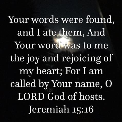 Jeremiah 1516 Your Words Were Found And I Ate Them And Your Word Was