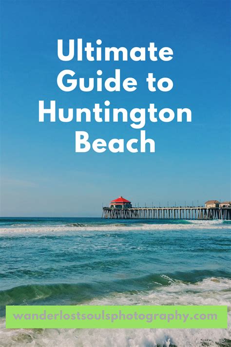 The Ultimate Guide To Huntington Beach A Locals Perspective