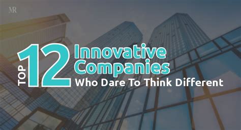 Top 12 Innovative Companies Who Dare To Think Different Mirror Review