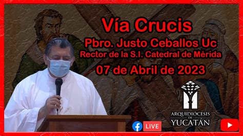Vía Crucis Viernes Santo 07 De Abril De 2023 Youtube