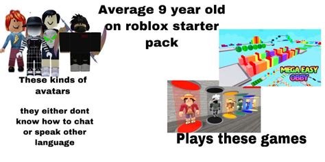 Average 9 10 Year Old On Roblox Starter Pack Rstarterpacks