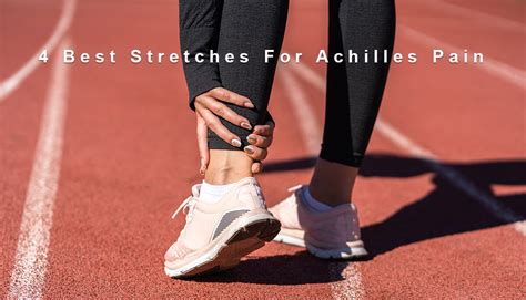 4 Best Stretches For Achilles Pain Bl Physio