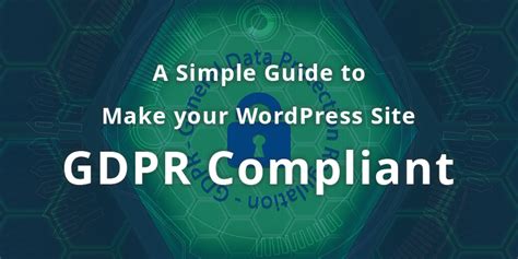 A Simple Guide To Make Your Wordpress Site Gdpr Compliant