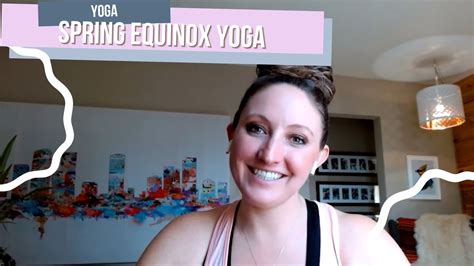 Spring Equinox Yoga Flow Youtube