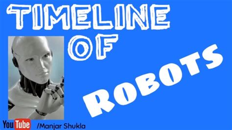 Robot Timeline Till Present Time Line Of Robots What Are The Types Of Robots Youtube