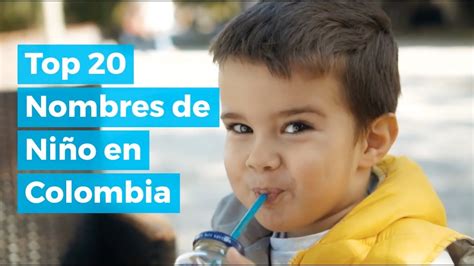 Top 20 Nombres De Niño En Colombia Bonitos Y Con Significado Youtube