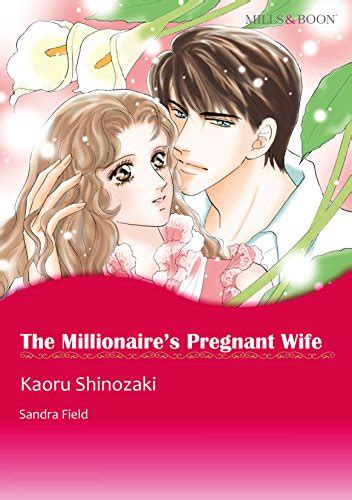 The Millionaires Pregnant Wife Mills And Boon Comics Ebook Field Sandra Kaoru