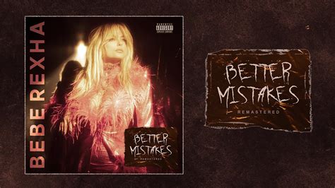 Bebe Rexha Better Mistakes Remastered Official Release Video