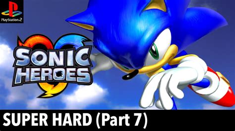 Sonic Heroes Ps2 Super Hard Mode Playthrough No Commentary Part
