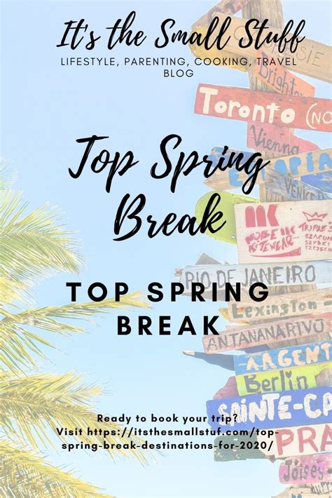 Top Spring Break Destinations For 2020 Its The Small Stuff Spring