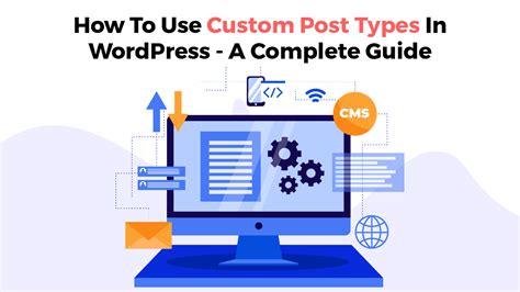 How To Use Custom Post Types In Wordpress A Complete Guide