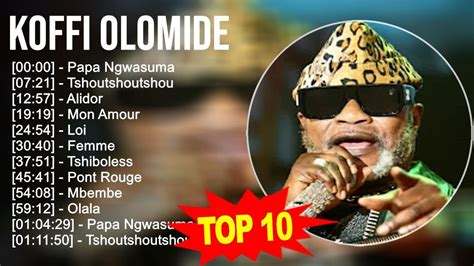 Koffi Olomide 2023 Mix Top 10 Best Songs Youtube