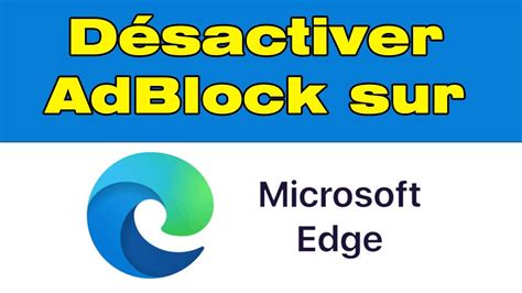 Comment Désactiver Adblock Sur Microsoft Edge Désactiver Adblock