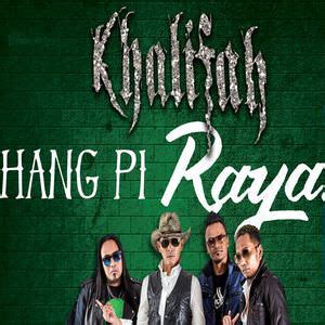 Includes transpose, capo hints, changing speed and much more. Lirik Lagu Hang Pi Raya: Khalifah