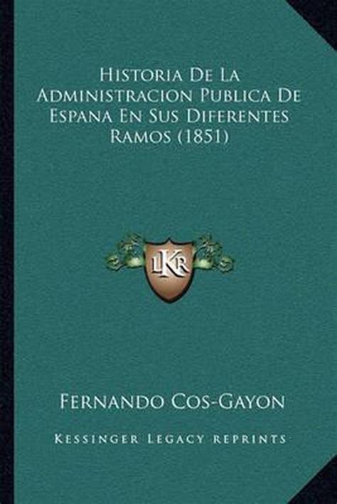 Historia De La Administracion Publica De Espana En Sus Diferentes Ramos