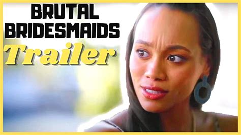 Brutal Bridesmaids Trailer 2021 Zoila Garcia Youtube