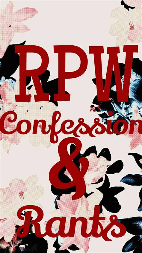 Rpw Confessionrants