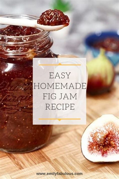 Easy Fig Jam Recipe Homemade Fresh Spread Emilyfabulous