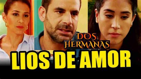 Dos Hermanas Avance Capitulo 48 Jueves 06052021 Carejebe