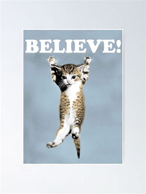 Believe Cat Poster Poster For Sale By Dan13l Redbubble