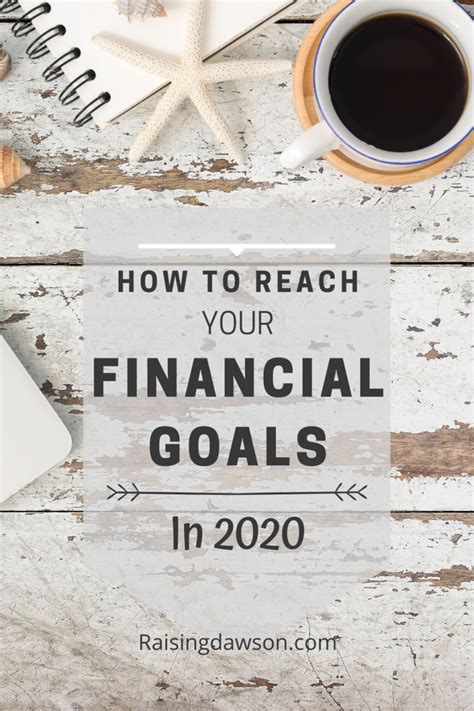 How To Reach Financial Goals In 2020 Raising Dawson