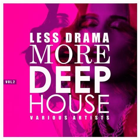 Va Less Drama More Deep House Vol 2 Wmg 320kbpshousenet