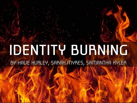 Identity Burning By Samantha Kyler