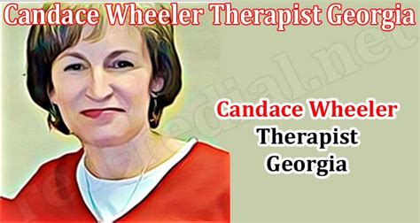 Candace Wheeler Therapist Georgia Nov2022 Check Here