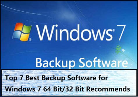 7 Best Backup Software For Windows 7 64 Bit32 Bit Free Download
