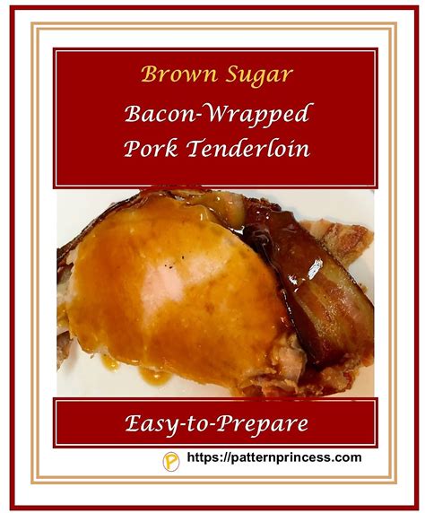 Wrap the tenderloin pieces in bacon. Brown Sugar Bacon-Wrapped Pork Tenderloin - Pattern Princess
