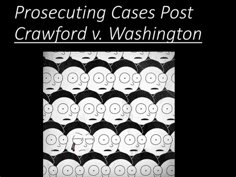 Ppt Prosecuting Cases Post Crawford V Washington Powerpoint
