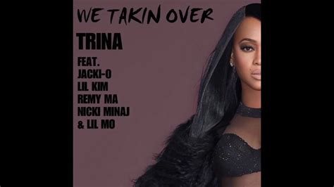 We Takin Over Feat Jacki O Lil Kim Remy Ma Nicki Minaj And Lil Mo Trina Youtube