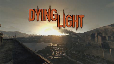 Dying Light Cinematic Montage Youtube