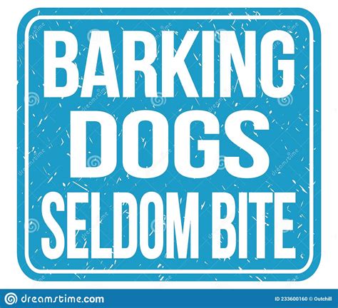 Barking Dogs Seldom Bite Words On Blue Stamp Sign Stock Illustration