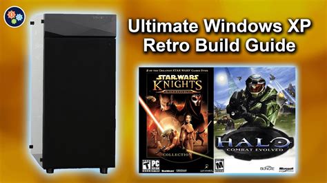 Building The Ultimate Windows Xp Retro Gaming Pc — Detailed Build Guide