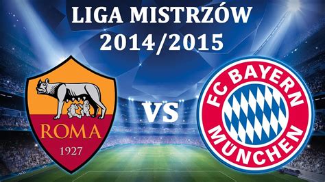 @fcbayernen 🇬🇧 @fcbayernes 🇪🇸 @fcbayernus 🇺🇸 @fcbayernar العربية fans: FIFA 15 | Liga Mistrzów 2014/15 - Grupa E | AS Roma ...